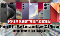 Piyasa Fiyatının Altına iPhone 15 Pro Max Samsung Galaxy S24 Plus ve Redmi Note 13 Pro O Markette Satışa Çıktı!