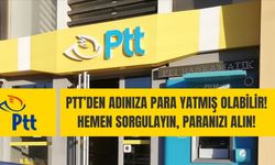 PTT’ye Adınıza Para Yatmış Olabilir! Hemen PTT Adıma Yatan Para Sorgulama Yapın