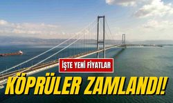 Temmuz Zamlı Köprü Ücretleri Belli Oldu| Osmangazi Çanakkale Avrasya ve Yavuz Sultan Selim Köprüsü Geçiş Ücretleri