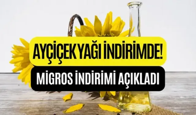 5 Litrelik Ayçiçek Yağı Kapış Kapış Gidecek! MİGROS Nisan Sonu İndirimini Başlattı