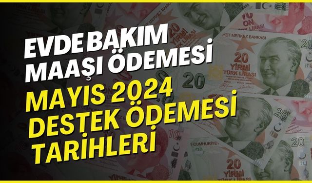 Evde Bakım Maaşı Yatan İller! 12 Mayıs Evde Bakım Yardımı Son Durum