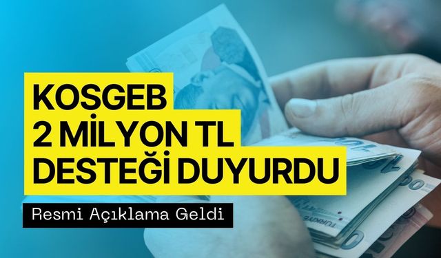 KOSGEB 2 Milyon TL Destek Verecek! Başvurular Başladı Hemen Bakın