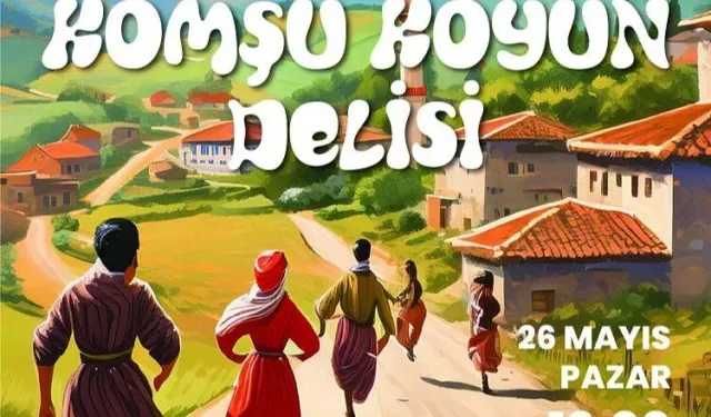 "Komşu Köyün Delisi" Kayseri'de Sahne Alıyor