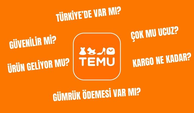 Temu Türkiye'de var mı? Temu Güvenilir mi?