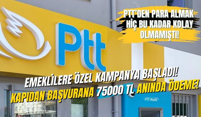 Emeklilerin Yüzünü Güldürecek Müjde! PTT’ye Geçerken Uğrayana 75000 TL Hemen Nakit Ödenecek