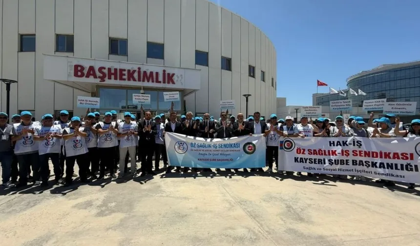 Kayseri Şehir Hastanesi Önünde HAK-İŞ’ten Sert Tepki: “Demokratik Haklarımızı Kullanırız”