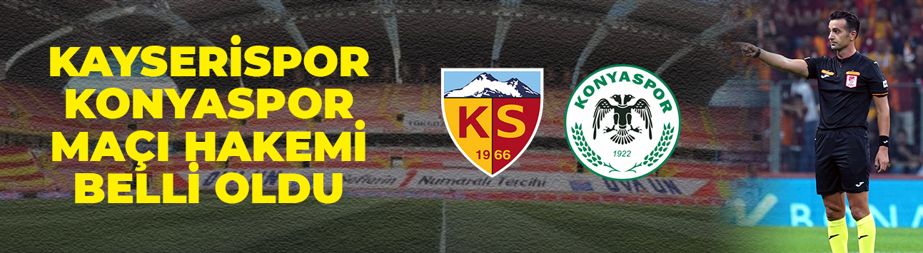 Kayserispor-Konyaspor maçını Kadir Sağlam yönetecek